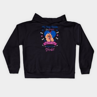 My Dog Thinks I'm Perfect Who Cares What Anyone Else Thinks, American cocker Dog Lover Kids Hoodie